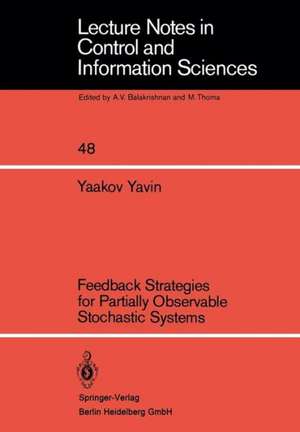 Feedback Strategies for Partially Observable Stochastic Systems de Y. Yavin