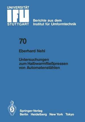 Untersuchungen zum Halbwarmfließpressen von Automatenstählen de E. Nehl