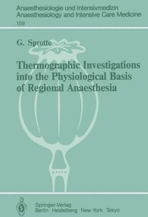 Thermographic Investigations into the Physiological Basis of Regional Anaesthesia de G. Sprotte