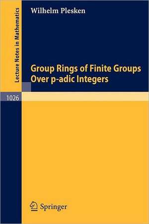 Group Rings of Finite Groups Over p-adic Integers de W. Plesken