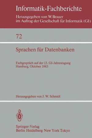 Sprachen für Datenbanken: Fachgespräch auf der 13. GI-Jahrestagung Hamburg, 3. – 7. Oktober, 1983 de J. W. Schmidt