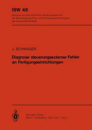 Diagnose steuerungsexterner Fehler an Fertigungseinrichtungen de J. Schwager