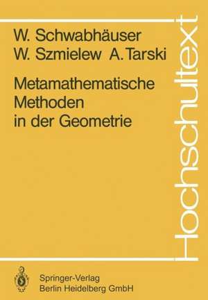 Metamathematische Methoden in der Geometrie de W. Schwabhäuser