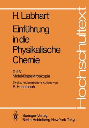 Einführung in die Physikalische Chemie: Teil V: Molekülspektroskopie de Heinrich Labhart