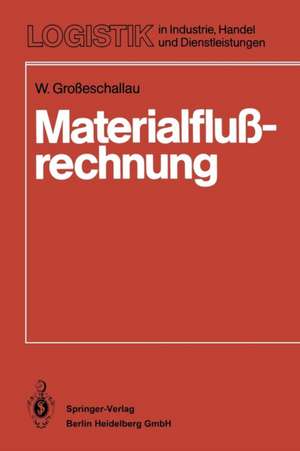 Materialflußrechnung: Modelle und Verfahren zur Analyse und Berechnung von Materialflußsystemen de W. Grosseschallau