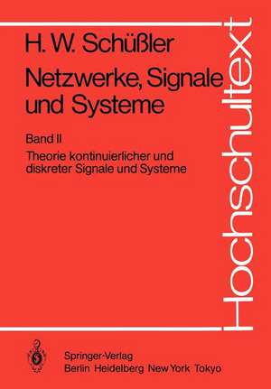 Netzwerke, Signale und Systeme: Theorie kontinuierlicher und diskreter Signale und Systeme de Hans Wilhelm Schüßler