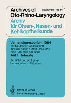 Verhandlungsbericht 1984 der Deutschen Gesellschaft für Hals- Nasen- Ohren-Heilkunde, Kopf- und Hals-Chirurgie: Teil I: Referate de W. Becker