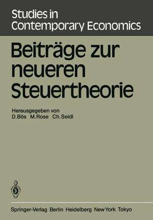 Beiträge zur neueren Steuertheorie: Referate des finanztheoretischen Seminars im Kloster Neustift bei Brixen 1983 de D. Bös