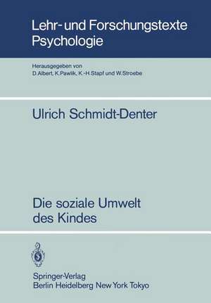 Die soziale Umwelt des Kindes: Eine Ökopsychologische Analyse de U. Schmidt-Denter