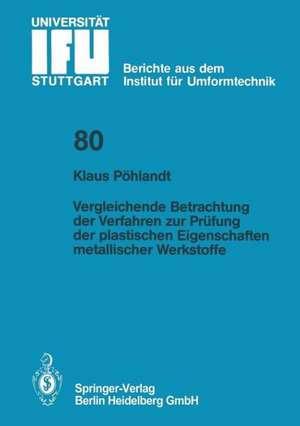 Vergleichende Betrachtung der Verfahren zur Prüfung der plastischen Eigenschaften metallischer Werkstoffe de K. Pöhlandt