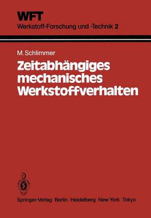 Zeitabhängiges mechanisches Werkstoffverhalten: Grundlagen, Experimente, Rechenverfahren für die Praxis de M. Schlimmer