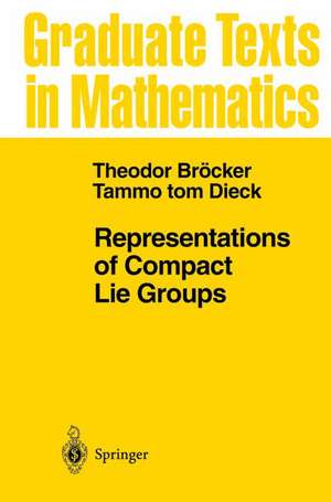 Representations of Compact Lie Groups de T. Bröcker