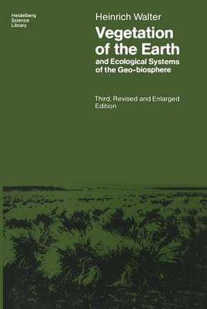 Vegetation of the Earth and Ecological Systems of the Geo-biosphere de Heinrich Walter