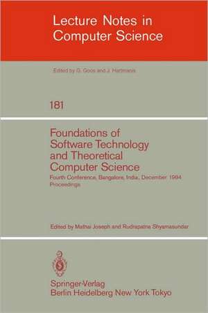 Foundations of Software Technology and Theoretical Computer Science: Fourth Conference, Bangalore, India December 13-15, 1984. Proceedings de M. Joseph