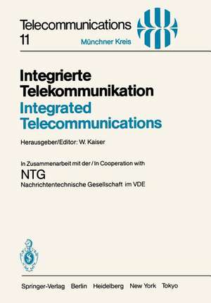 Integrierte Telekommunikation / Integrated Telecommunications: Vorträge des vom 5.–7. November 1984 in München abgehaltenen Kongresses / Proceedings of a Congress Held in Munich, November 5–7, 1984 de W. Kaiser