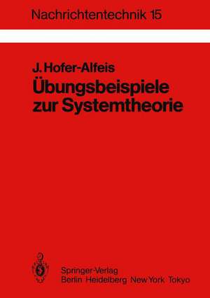 Übungsbeispiele zur Systemtheorie: 41 Aufgaben mit ausführlich kommentierten Lösungen de Josef Hofer-Alfeis