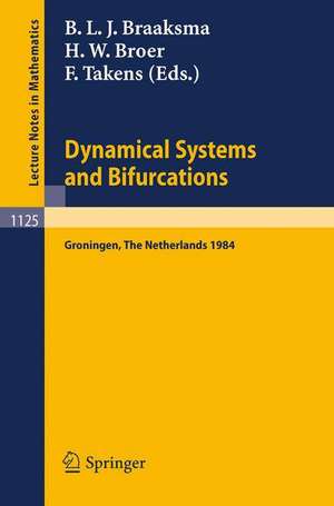 Dynamical Systems and Bifurcations: Proceedings of a Workshop Held in Groningen, The Netherlands, April 16-20, 1984 de Boele Braaksma