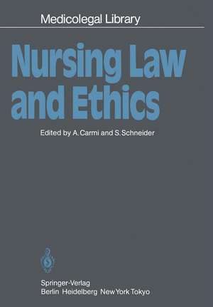 Nursing Law and Ethics de Amnon Carmi