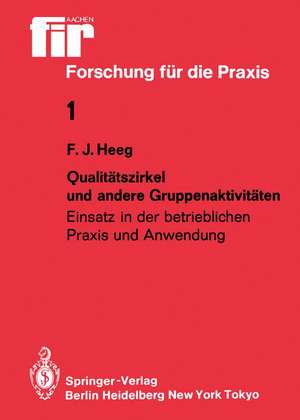 Qualitätszirkel und andere Gruppenaktivitäten: Einsatz in der betrieblichen Praxis und Anwendung de Franz J. Heeg