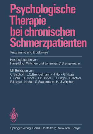 Psychologische Therapie bei chronischen Schmerzpatienten: Programme und Ergebnisse de Hans-Ulrich Wittchen