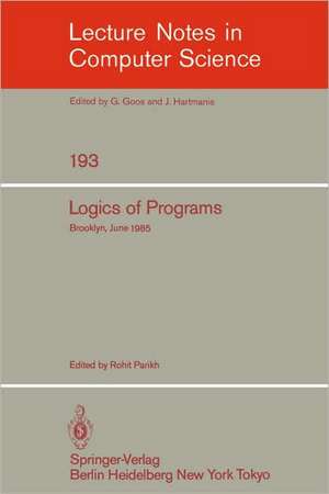 Logics of Programs: Brooklyn, June 17-19, 1985 de Rohit Parikh