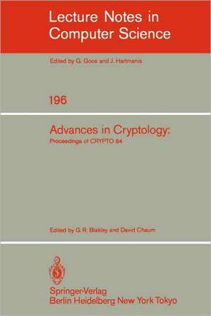 Advances in Cryptology: Proceedings of CRYPTO '84 de G.R. Blakely