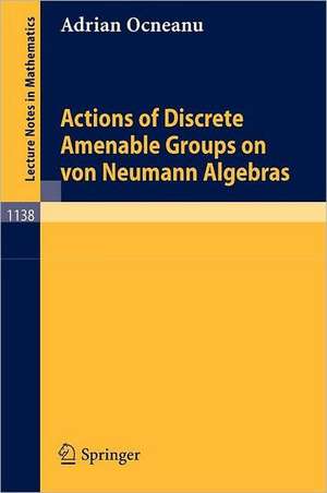 Actions of Discrete Amenable Groups on von Neumann Algebras de Adrian Ocneanu