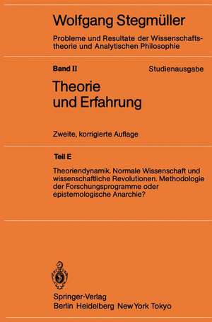 Theoriendynamik Normale Wissenschaft und wissenschaftliche Revolutionen Methodologie der Forschungsprogramme oder epistemologische Anarchie? de Wolfgang Stegmüller