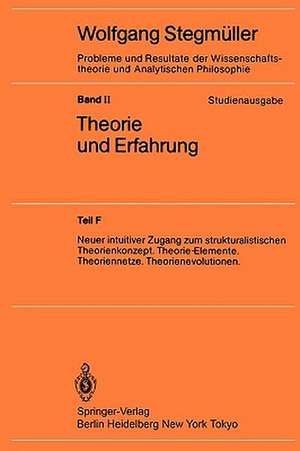 Neuer intuitiver Zugang zum strukturalistischen Theorienkonzept. Theorie-Elemente. Theoriennetze. Theorienevolutionen de Wolfgang Stegmüller