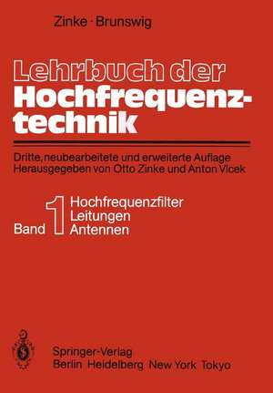 Lehrbuch der Hochfrequenztechnik: Erster Band Hochfrequenzfilter, Leitungen, Antennen de Otto Zinke