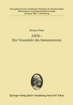 AIDS — Ein Virusinfekt des Immunsystems: Vorgetragen in der Sitzung vom 8. Juni 1985 de Richard Haas