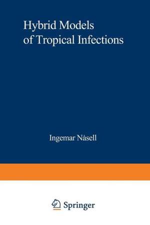 Hybrid Models of Tropical Infections de Ingemar Nasell