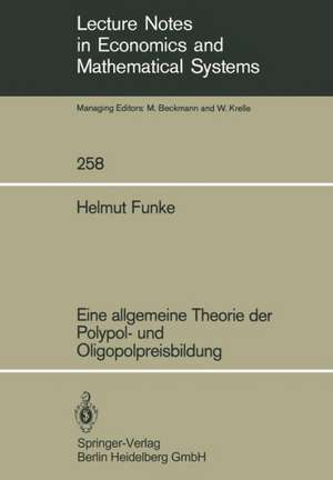 Eine allgemeine Theorie der Polypol- und Oligopolpreisbildung de Helmut Funke