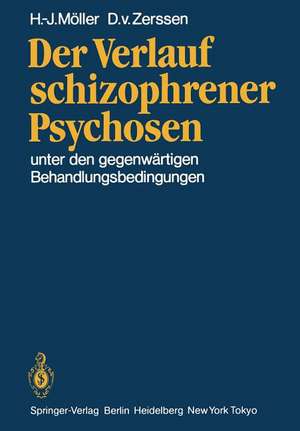 Der Verlauf schizophrener Psychosen: unter den gegenwärtigen Behandlungsbedingungen de H. J. Möller