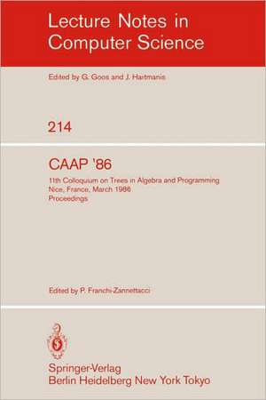 CAAP'86: 11th Colloquium on Trees in Algebra and Programming, Nice, France, March 24-26, 1986. Proceedings de Paul Franchi-Zannettacci