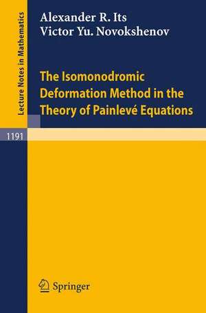 The Isomonodromic Deformation Method in the Theory of Painleve Equations de Alexander R. Its