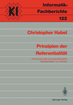 Prinzipien der Referentialität: Untersuchungen zur propositionalen Repräsentation von Wissen de Christopher Habel