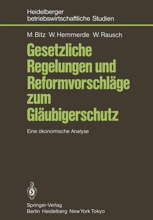 Gesetzliche Regelungen und Reformvorschläge zum Gläubigerschutz: Eine ökonomische Analyse de Michael Bitz