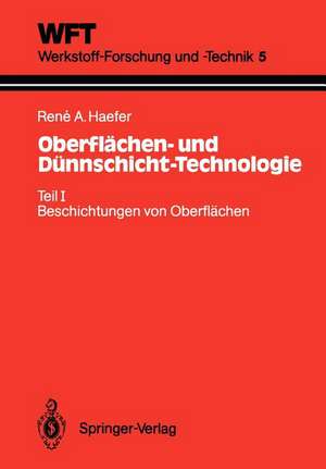 Oberflächen- und Dünnschicht-Technologie: Teil I: Beschichtungen von Oberflächen de Rene A. Haefer