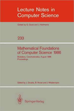 Mathematical Foundations of Computer Science 1986: 12th Symposium held at Bratislava, Czechoslovakia, August 25-29, 1986. Proceedings de Jozef Gruska