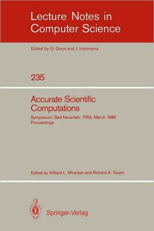 Accurate Scientific Computations: Symposium, Bad Neuenahr, Federal Republic of Germany March 12-14, 1985. Proceedings de Willard L. Miranker