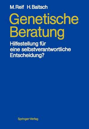 Genetische Beratung: Hilfestellung für eine selbstverantwortliche Entscheidung? de Maria Reif