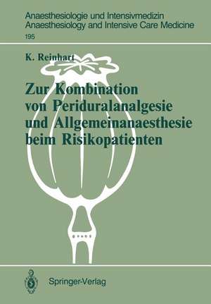 Zur Kombination von Periduralanalgesie und Allgemeinanaesthesie beim Risikopatienten: Auswirkungen der Sympathikusblockade auf Hämodynamik und Sauerstoffverbrauch de Konrad Reinhart