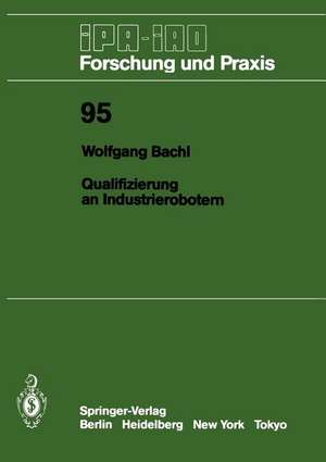 Qualifizierung an Industrierobotern de Wolfgang Bachl