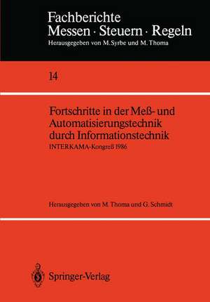 Fortschritte in der Meß- und Automatisierungstechnik durch Informationstechnik: INTERKAMA-Kongreß 1986 de M. Thoma