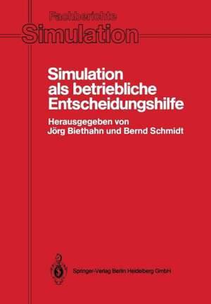 Simulation als betriebliche Entscheidungshilfe: Methoden, Werzeuge, Anwendungen de Jörg Biethahn