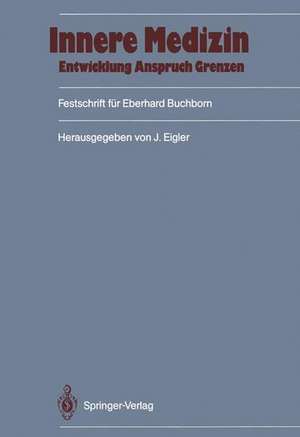 Innere Medizin: Entwicklung, Anspruch, Grenzen: Festschrift für Eberhard Buchborn de O. Braun-Falco