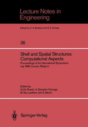 Shell and Spatial Structures: Computational Aspects: Proceedings of the International Symposium July 1986, Leuven, Belgium de Guido De Roeck