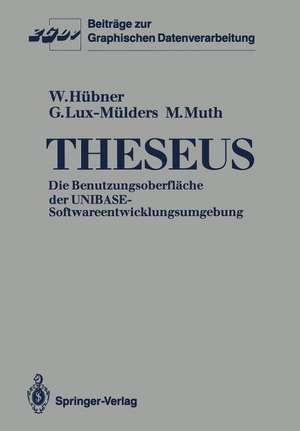 Theseus: Die Benutzungsoberfläche der UNIBASE-Softwareentwicklungsumgebung de Wolfgang Hübner