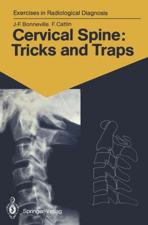 Cervical Spine: Tricks and Traps: 60 Radiological Exercises for Students and Practitioners de Jean-Francois Bonneville